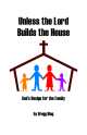 Unless the Lord Builds the House