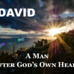 David - A Man After God's Own Heart